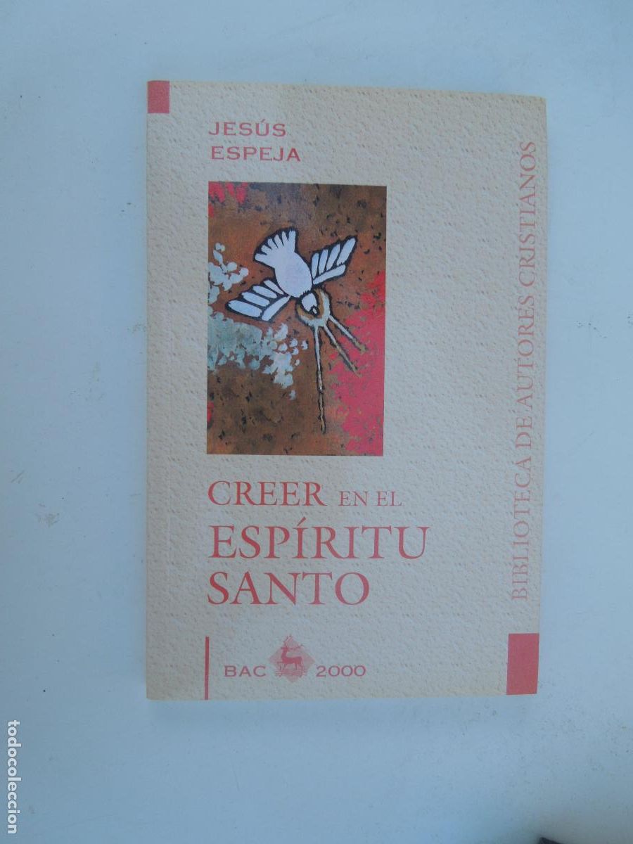 Libros de segunda mano: CREER EN EL ESP&Iacute;RITU SANTO - JES&Uacute;S ESPEJA - BAC 2000.