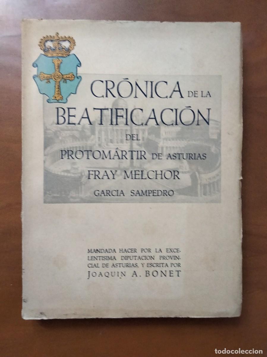 Libros de segunda mano: Cr&oacute;nica de la Beatificaci&oacute;n del Protomartir de Asturias Fray Melchor, por Joaqu&iacute;n Bonet