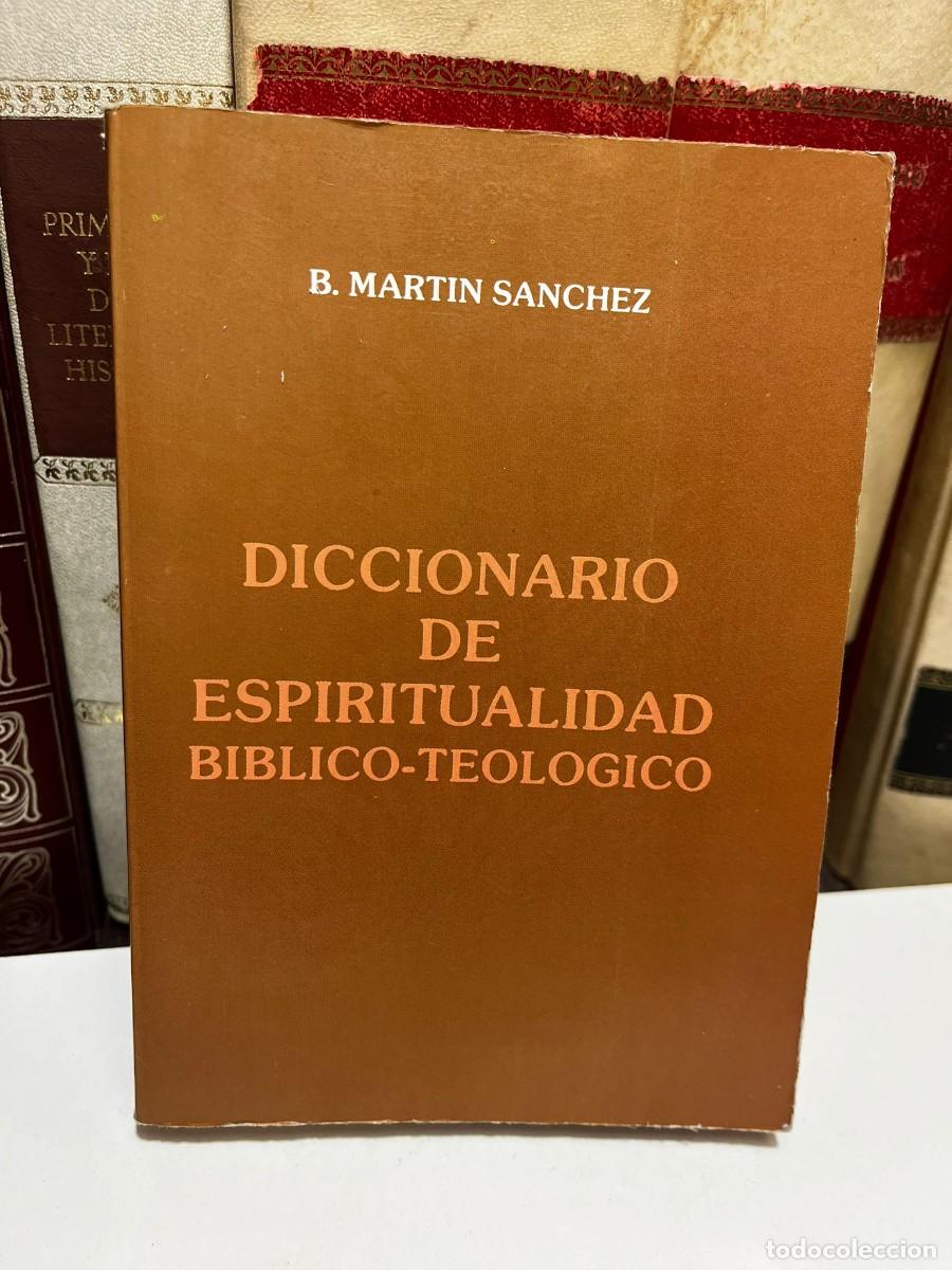 Second hand books: DICCIONARIO DE ESPIRITUALIDAD BIBLICO-TEOLOGICO. B. Martin S&aacute;nchez. 1990.