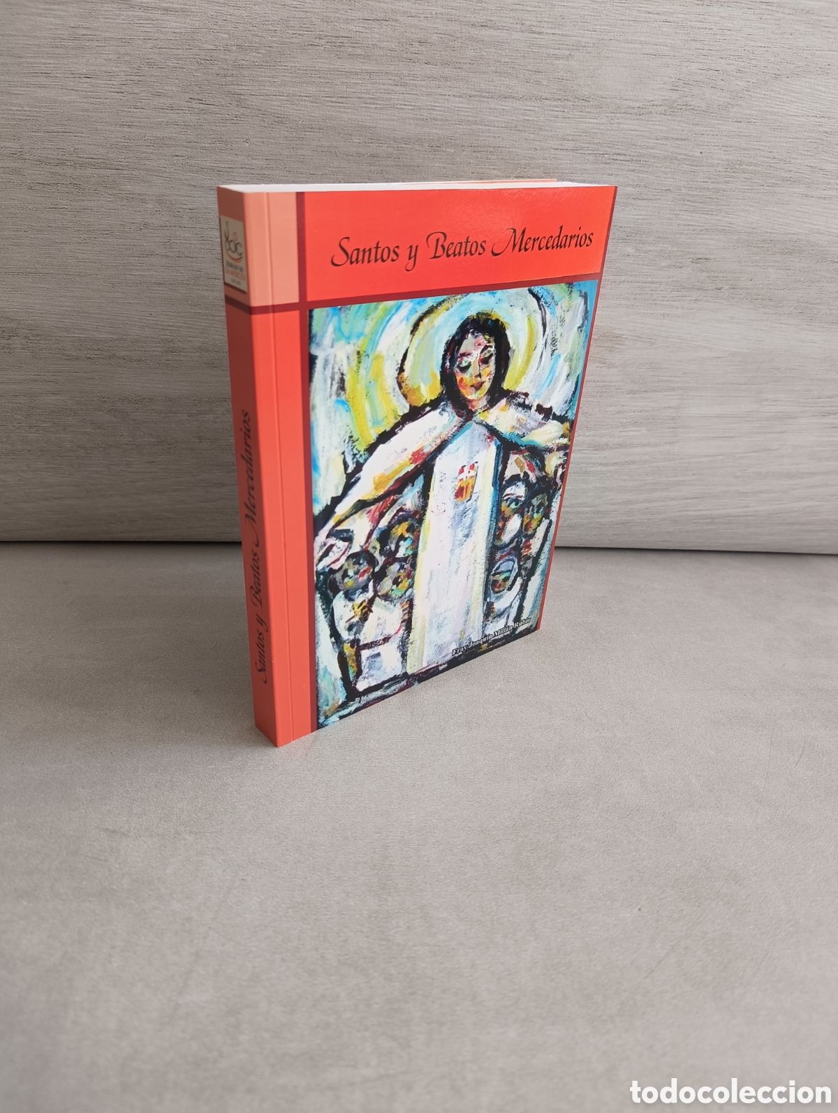 Gebrauchte B&uuml;cher: SANTOS Y BEATOS MERCEDARIOS - FRAY JOAQU&Iacute;N MILL&Aacute;N RUBIO