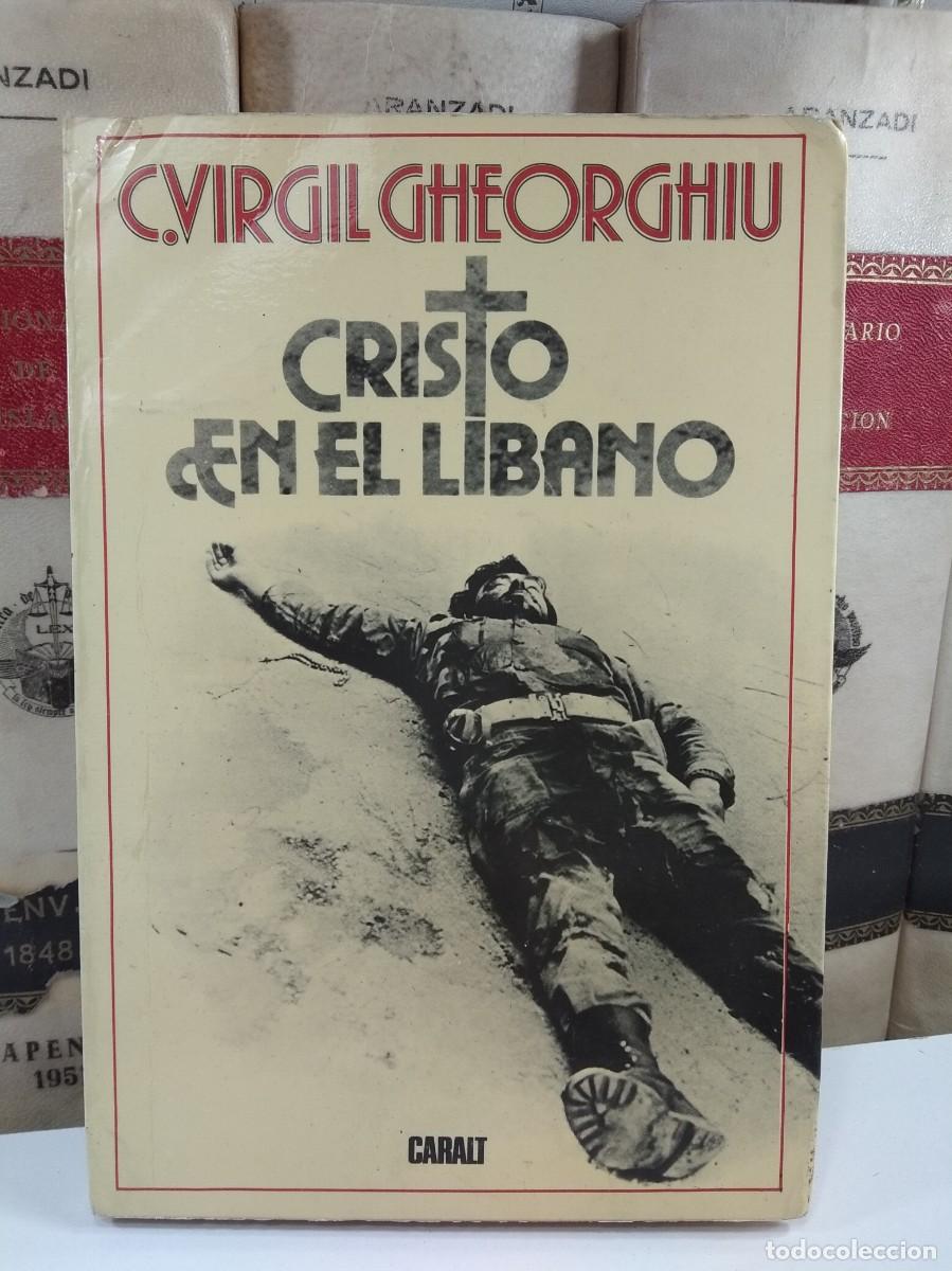 Libros de segunda mano: CRISTO EN EL L&Iacute;BANO. C.VIRGIL GHEORGHIU. Edita Luis Caralt, Barcelona, 1979.