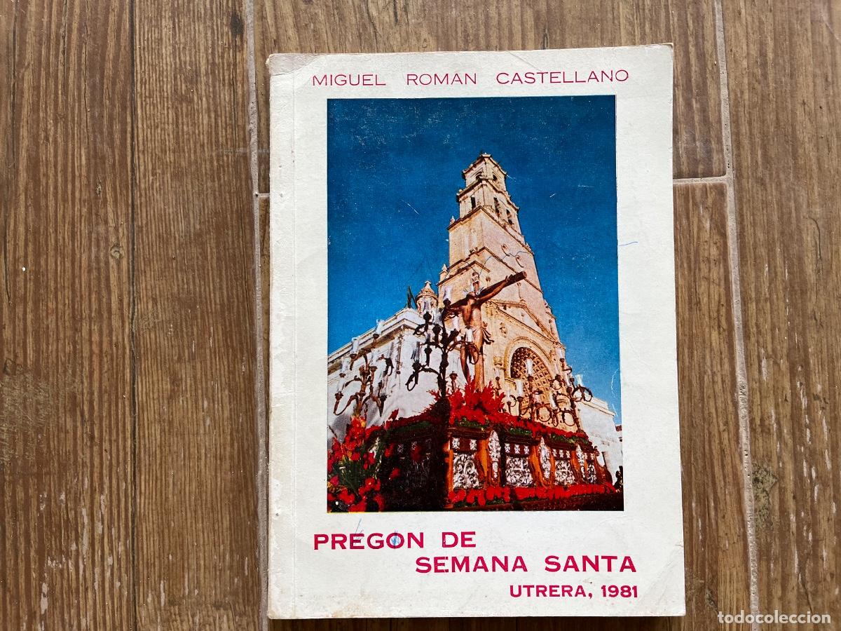 Livres d'occasion: PREG&Oacute;N DE LA SEMANA SANTA DE UTRERA - SEVILLA - 1981 MIGUEL ROM&Aacute;N CASTELLANO