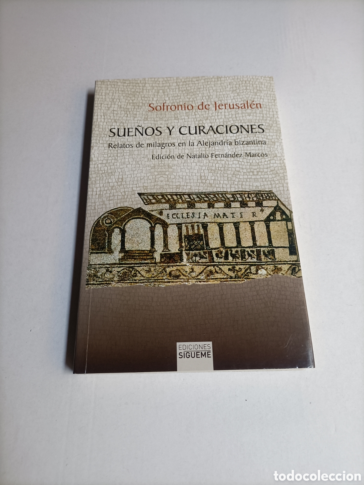 Libros de segunda mano: Sue&ntilde;os y curaciones. Sofronio de Jerusal&eacute;n Relatos de milagros en la Alejandr&iacute;a bizantina