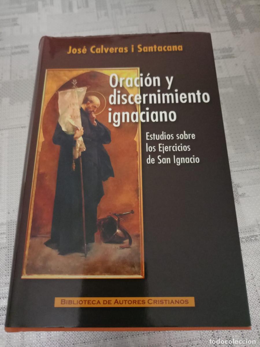 Libros de segunda mano: Oraci&oacute;n y discernimiento ignaciano. Jos&eacute; Calveras i Santacana