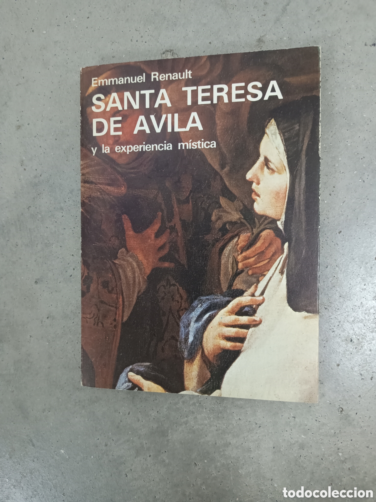 Livres d'occasion: SANTA TERESA DE &Aacute;VILA Y LA EXPERIENCIA M&Iacute;STICA - E. RENAULT - 1981 - RARO