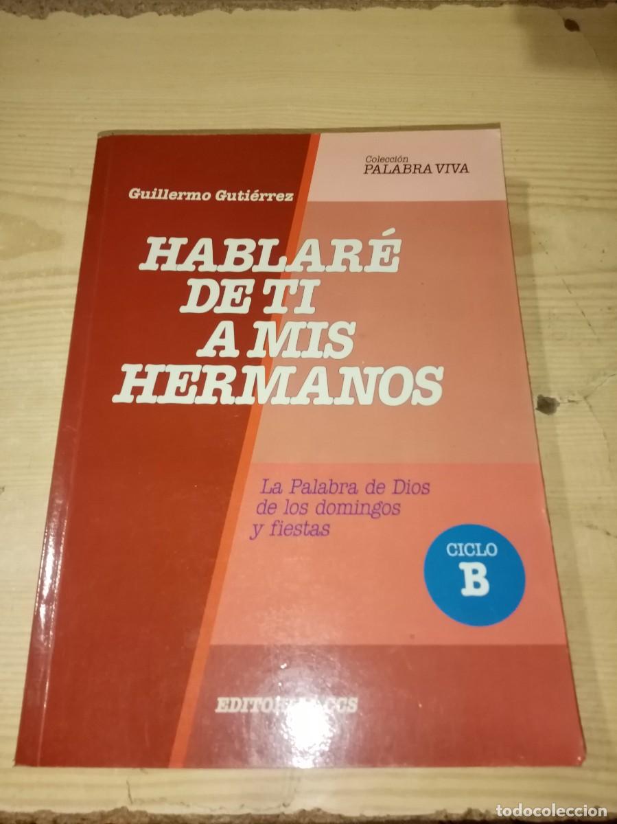 Libros de segunda mano: HABLARE DE TI A MIS HERMANOS. GUILLERMO GUTIERREZ. EST25B4