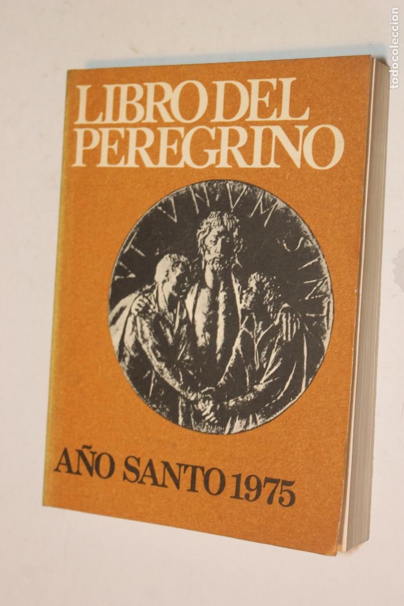 Libros de segunda mano: PRIMERA EDICI&Oacute;N 1975: LIBRO DEL PEREGRINO - A&Ntilde;O SANTO 1975