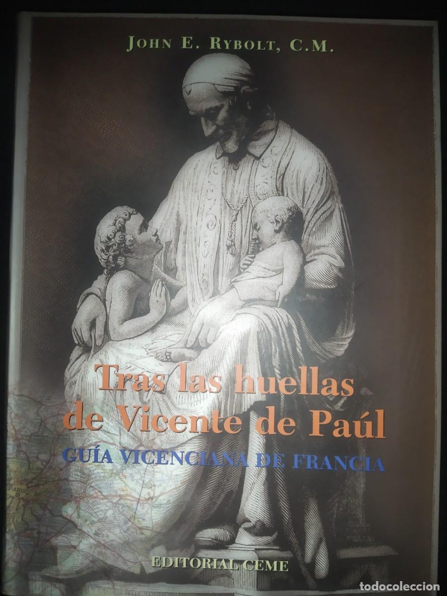 Libros de segunda mano: Tras las huellas de Vicente de Pa&uacute;l: gu&iacute;&shy;a vicenciana de Francia - John E. Rybolt