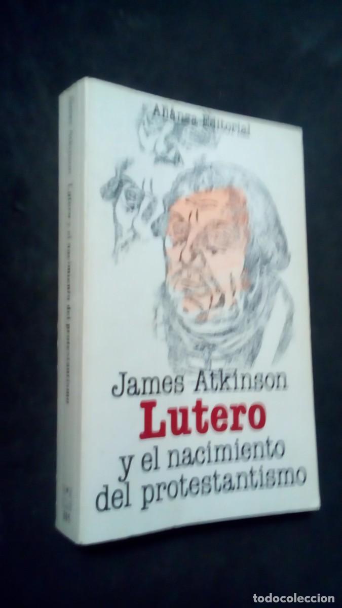 Libros de segunda mano: Lutero y el nacimiento del protestantismo. James Atkinson. Editorial Alianza,-MUY BUEN ESTADO