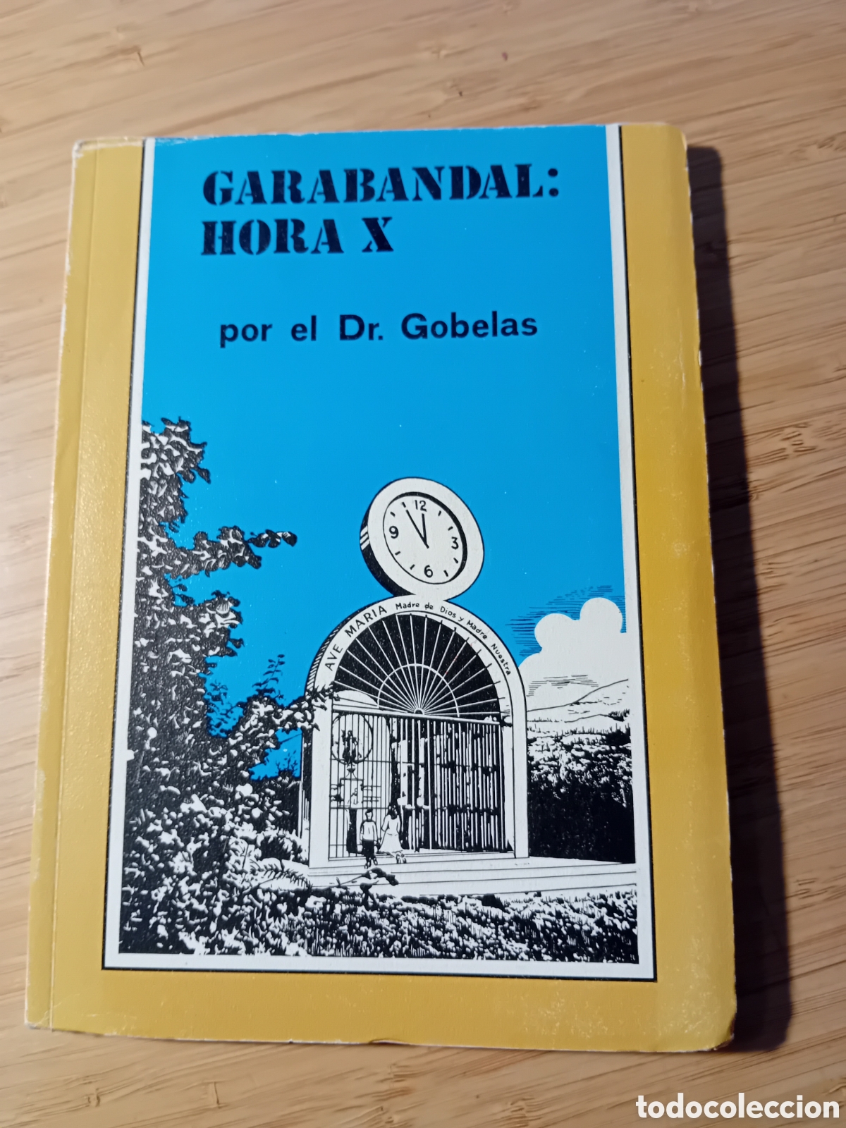 Libros de segunda mano: Garabandal: hora X - Dr. Gobelas (Gr. Uncilla 1977)