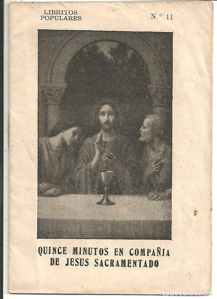 Libros de segunda mano: QUINCE MINUTOS EN COMPA&Ntilde;IA DE JES&Uacute;S SACRAMENTADO - LIBRITOS POPULARES N&ordm; 11 - 16 PAGS.
