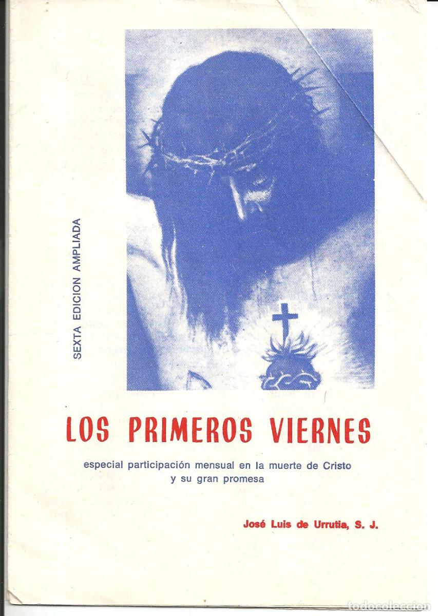 Libros de segunda mano: LOS PRIMEROS VIERNES - JOS&Eacute; LUIS DE URRUTIA, S.J. - APOSTOLADO DE LA ORACION 1973