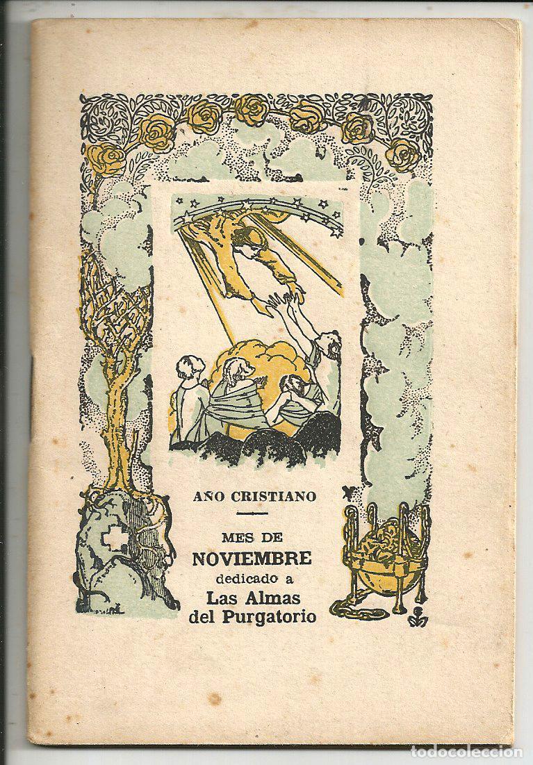 Libros de segunda mano: A&Ntilde;O CRISTIANO - MES DE NOVIEMBRE DEDICADO A LAS ALMAS DEL PURGATORIO - 1950 - ILUSTRACIONES
