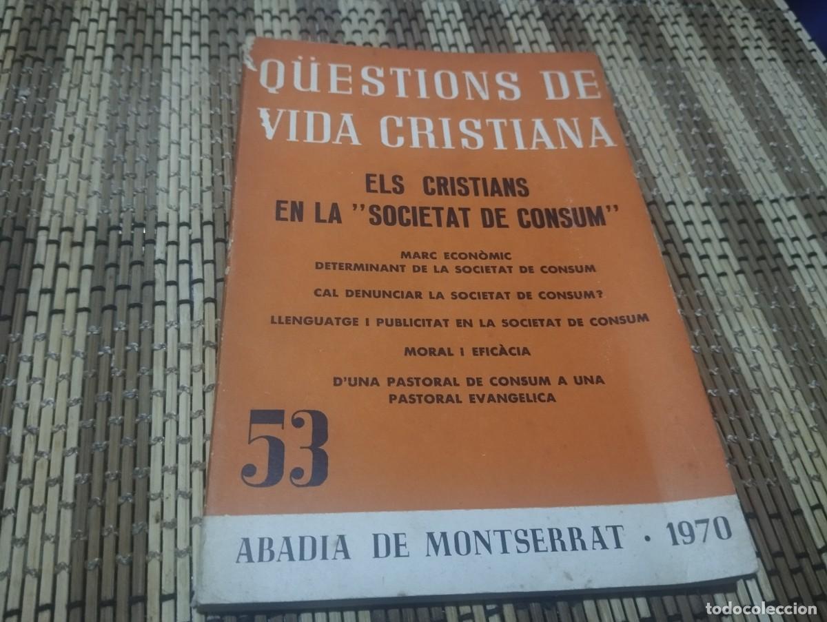 Libros de segunda mano: Q&Uuml;ESTIONS DE VIDA CRISTIANA 53 ELS CRISTIANS EN LA SOCIETAT DE CONSUM / ABADIA DE MONTSERRAT 1970