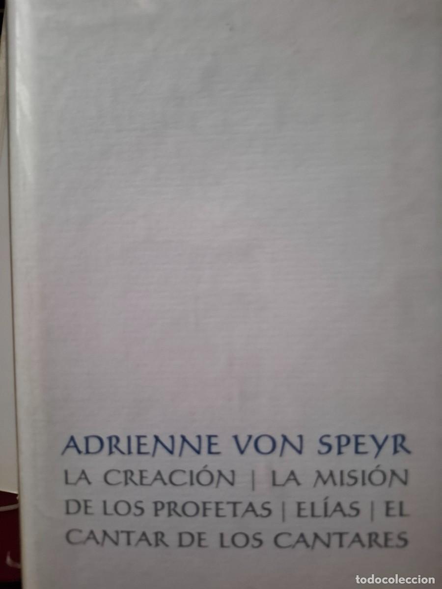 Libros de segunda mano: la creaci&oacute;n la misi&oacute;n de los profetas El&iacute;as el Cantar de los Cantares Adrienne von Speyr