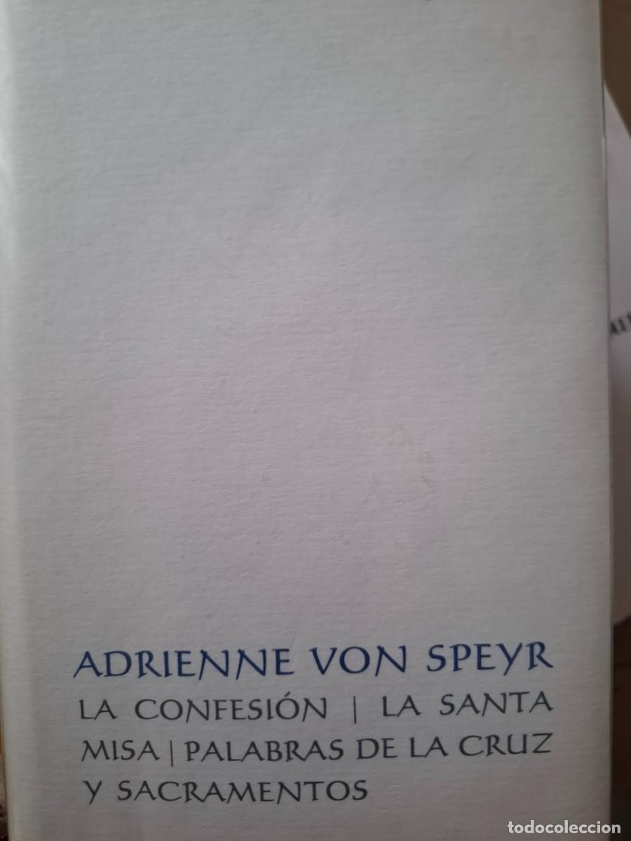 Libros de segunda mano: la confesi&oacute;n la Santa Misa palabras de la Cruz y Sacramentos Adrienne von Speyr
