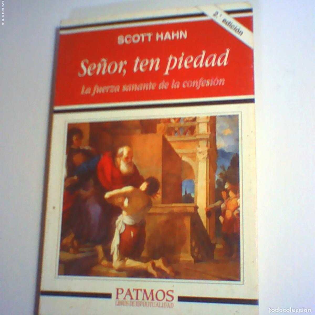 Libros de segunda mano: se&ntilde;or, ten piedad. fuerza sanante de la confesi&oacute;n. scott hahn patmos 2006 r&uacute;stica 208 p (seminuevo)