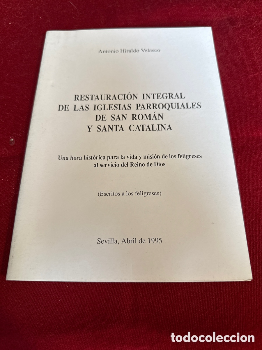 Libros de segunda mano: Restauraci&oacute;n integral de las iglesias parroquiales de San Rom&aacute;n y Santa Catalina. Antonio Hiraldo.