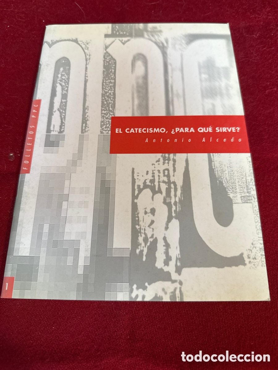 Libros de segunda mano: &ldquo;El catecismo, &iquest;para qu&eacute; sirve?&rdquo; de Antonio Alcedo.