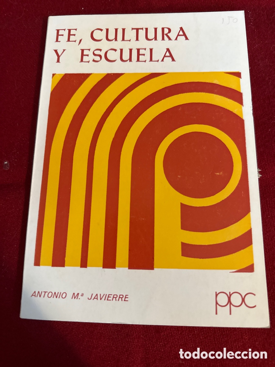 Libros de segunda mano: Fe, cultura y escuela&rdquo;, de Antonio M.&ordf; Javierre.