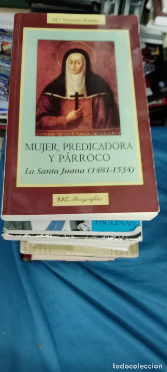 Libros de segunda mano: Mujer, predicadora y p&aacute;rroco. La Santa Juana (1438-1534). M&ordf; Victoria Trivi&ntilde;&oacute;. LIBRO GG-EX