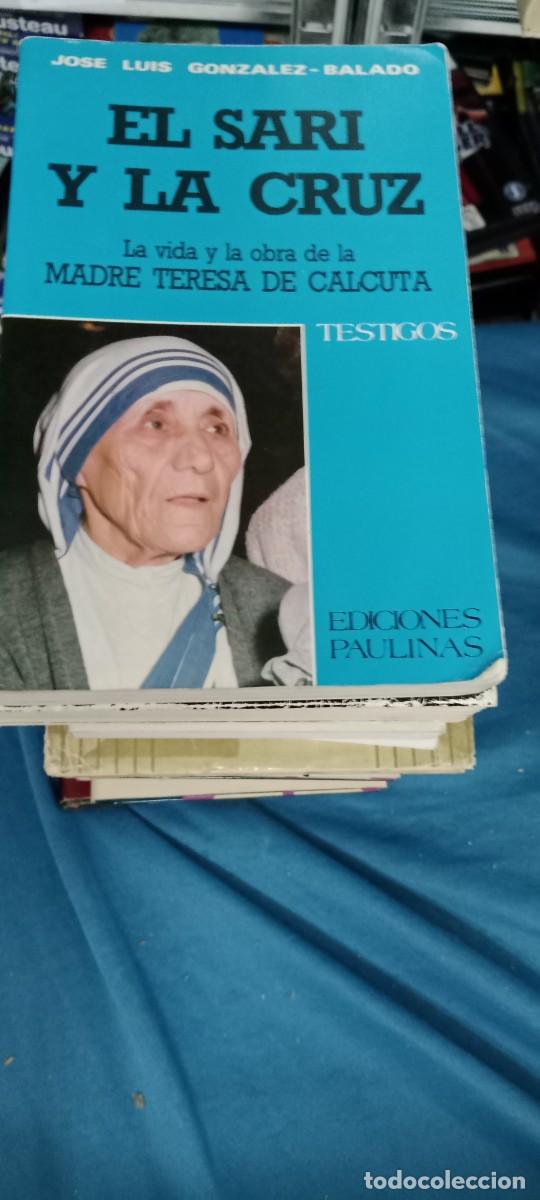 Libros de segunda mano: EL SARI Y LA CRUZ / JOSE LUIS GONZALEZ / / PAULINAS - TERESA CALCUTA LIBRO GG-EX