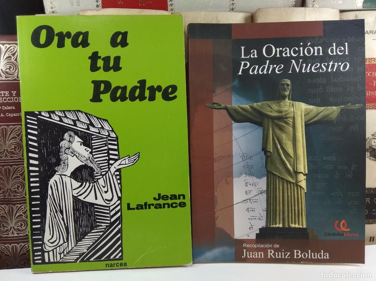 Livros em segunda m&atilde;o: ORA A TU PADRE, por Jean Lafrance / LA ORACI&Oacute;N DEL PADRE NUESTRO, Recopilaci&oacute;n de Juan Ruiz Boluda