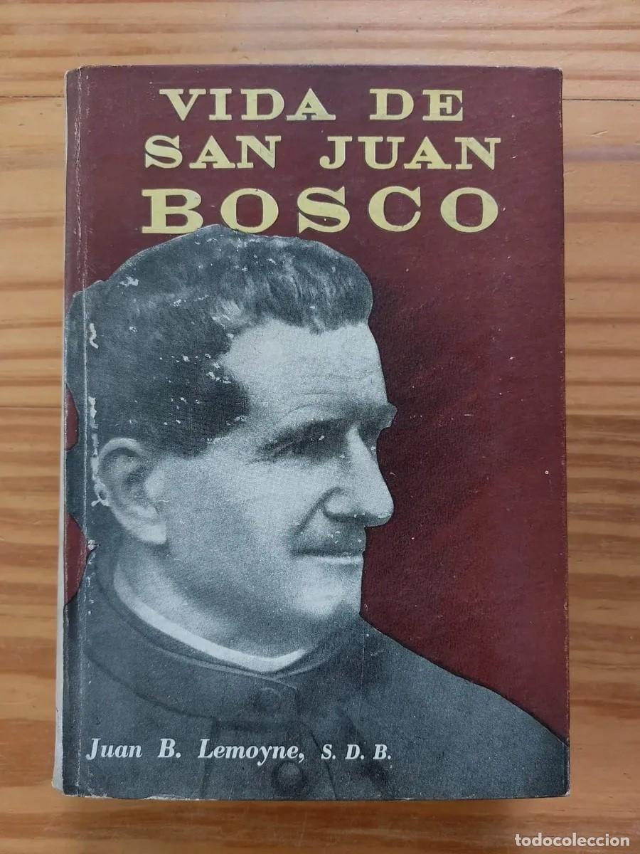 Libros de segunda mano: Juan B. Lemoyne, S. D. B. &mdash; Vida de San Juan Bosco - LM
