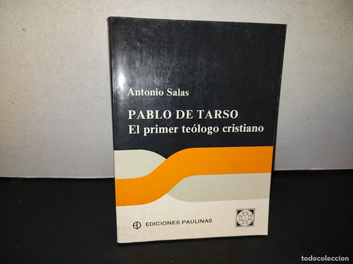 Libros de segunda mano: 217- Pablo De Tarso. El Primer Te&oacute;logo Cristiano - Antonio Salas