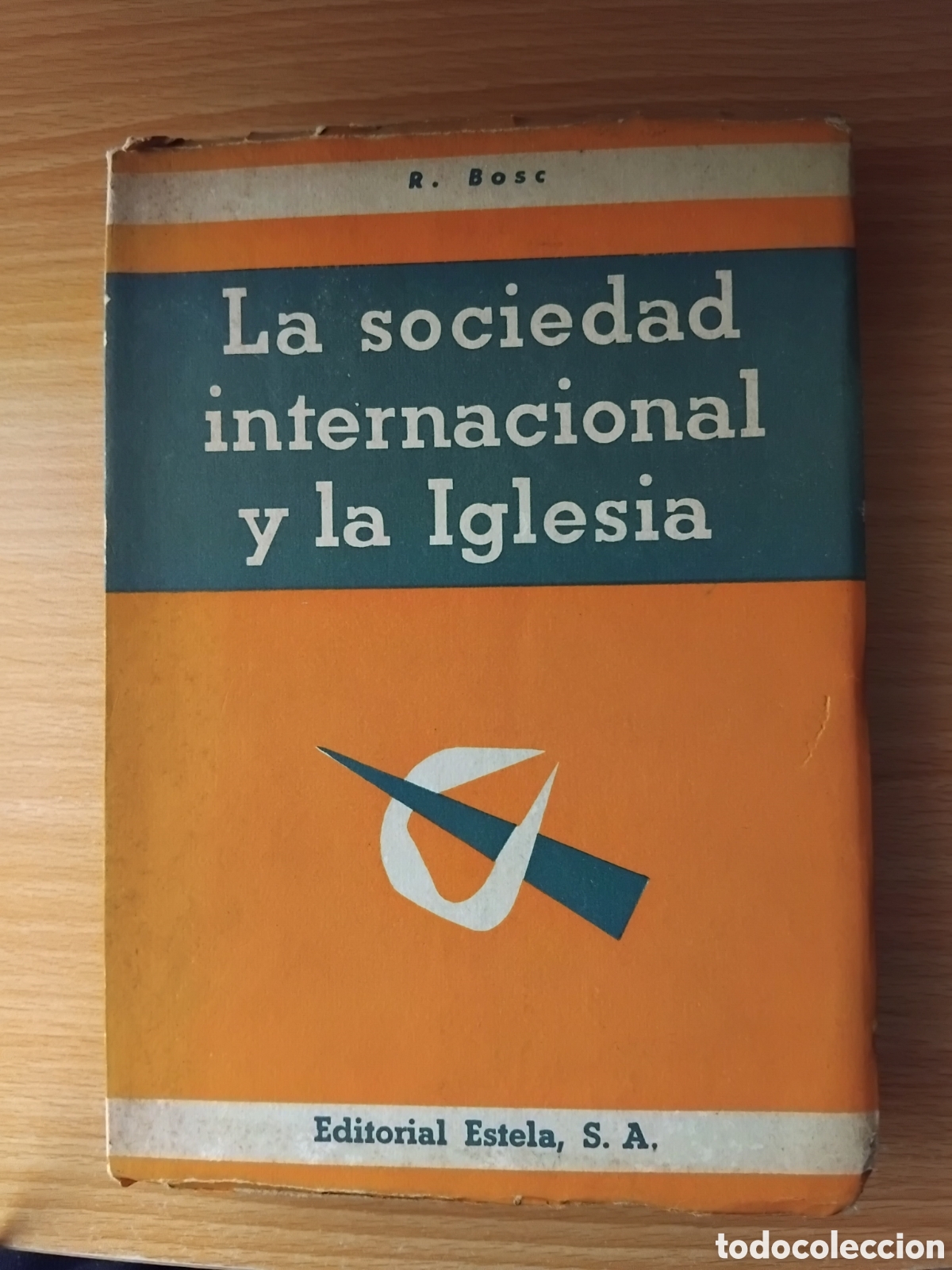 Libros de segunda mano: La sociedad internacional y la Iglesia;R.Bosc;Estela;1&ordf; edici&oacute;n 1962