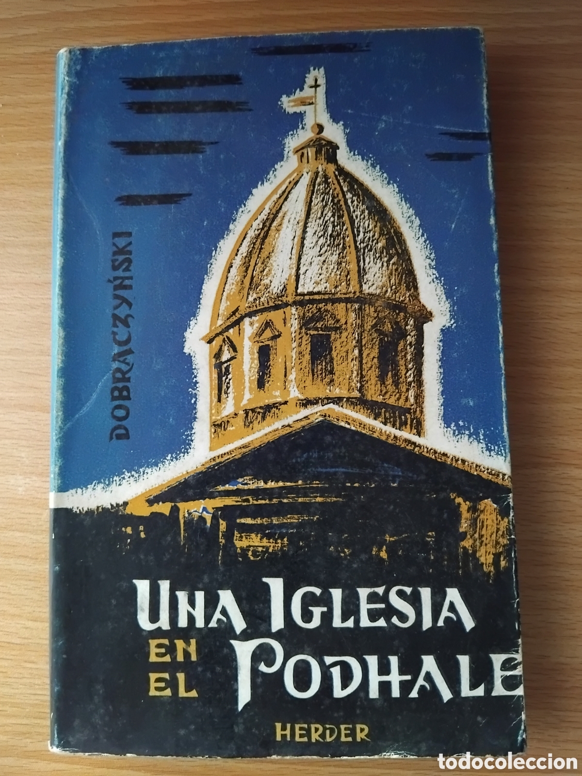 Libros de segunda mano: Una iglesia en el Podhale;Jan Dobraczynski;Herder;1&ordf; edici&oacute;n 1964