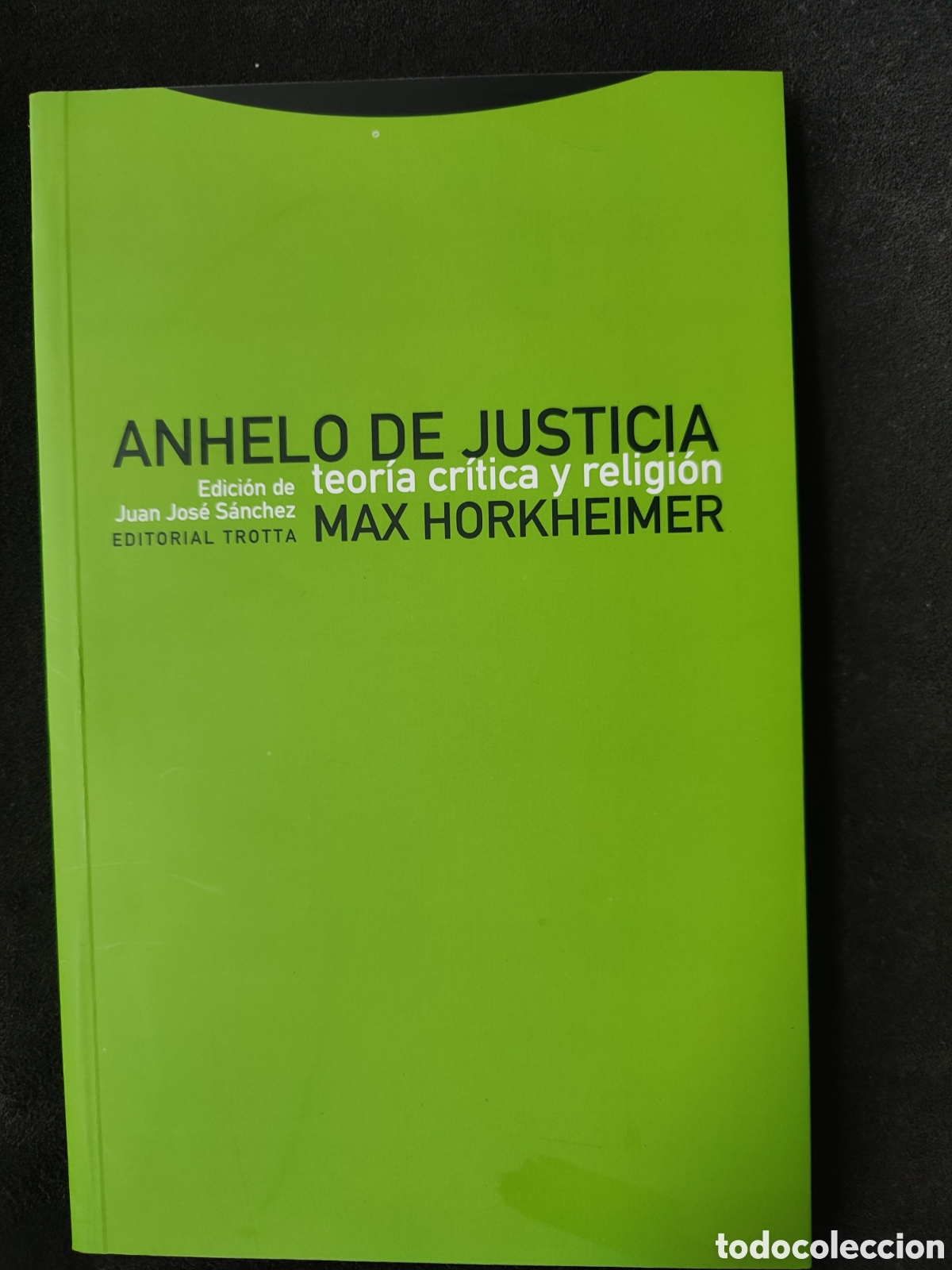 Libros de segunda mano: Anhelo de justicia teor&iacute;a cr&iacute;tica y religi&oacute;n Max Horkeimer