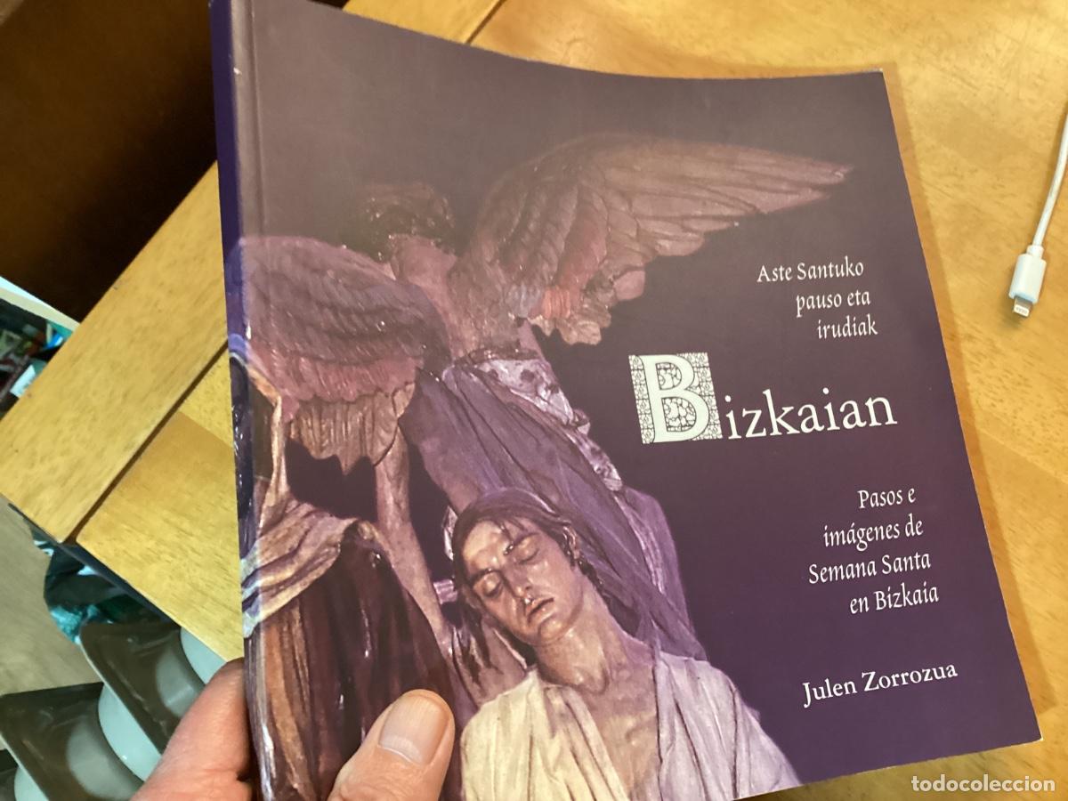 Libros de segunda mano: PASOS E IM&Aacute;GENES DE SEMANA SANTA EN BIZKAIA. JULEN ZORROZUA. COFRADIAS BUEN ESTADO