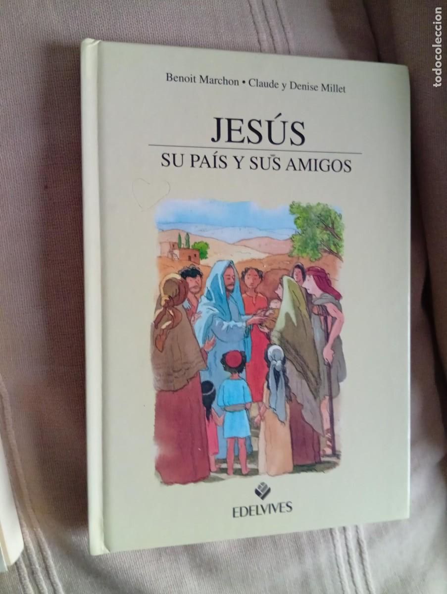 Libros de segunda mano: jesus su pais y sus amigos de benoit marchon claude y denise millet