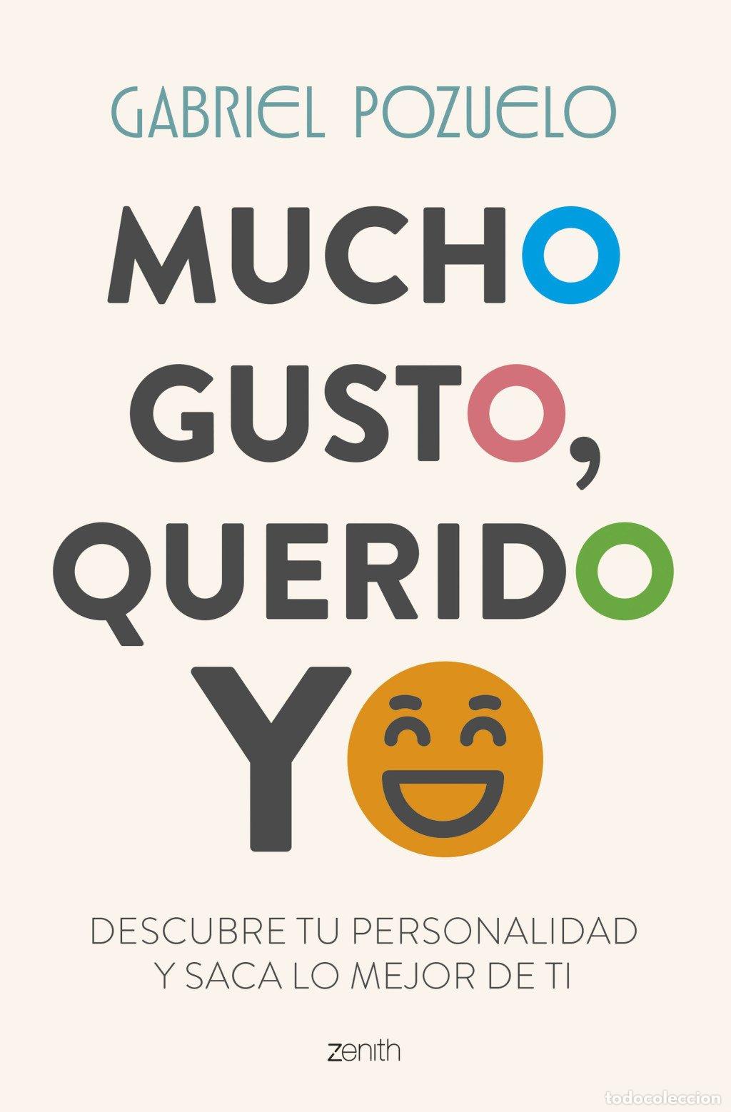 Libros de segunda mano: Mucho Gusto, Querido Yo: Descubre Tu Personalidad y Saca Lo Mejor de Ti - Gabriel Pozuelo - Zenith