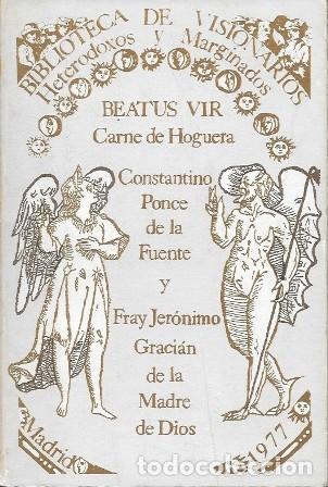 Libros de segunda mano: BEATUS VIR: CARNE DE HOGUERA - B. DE VISIONARIOS, HETERODOXOS Y MARGINADOS - A-LSEV-3970