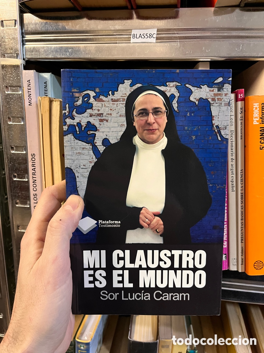 Libros de segunda mano: Blas58C MI CLAUSTRO ES EL MUNDO Sor Luc&iacute;a Caram