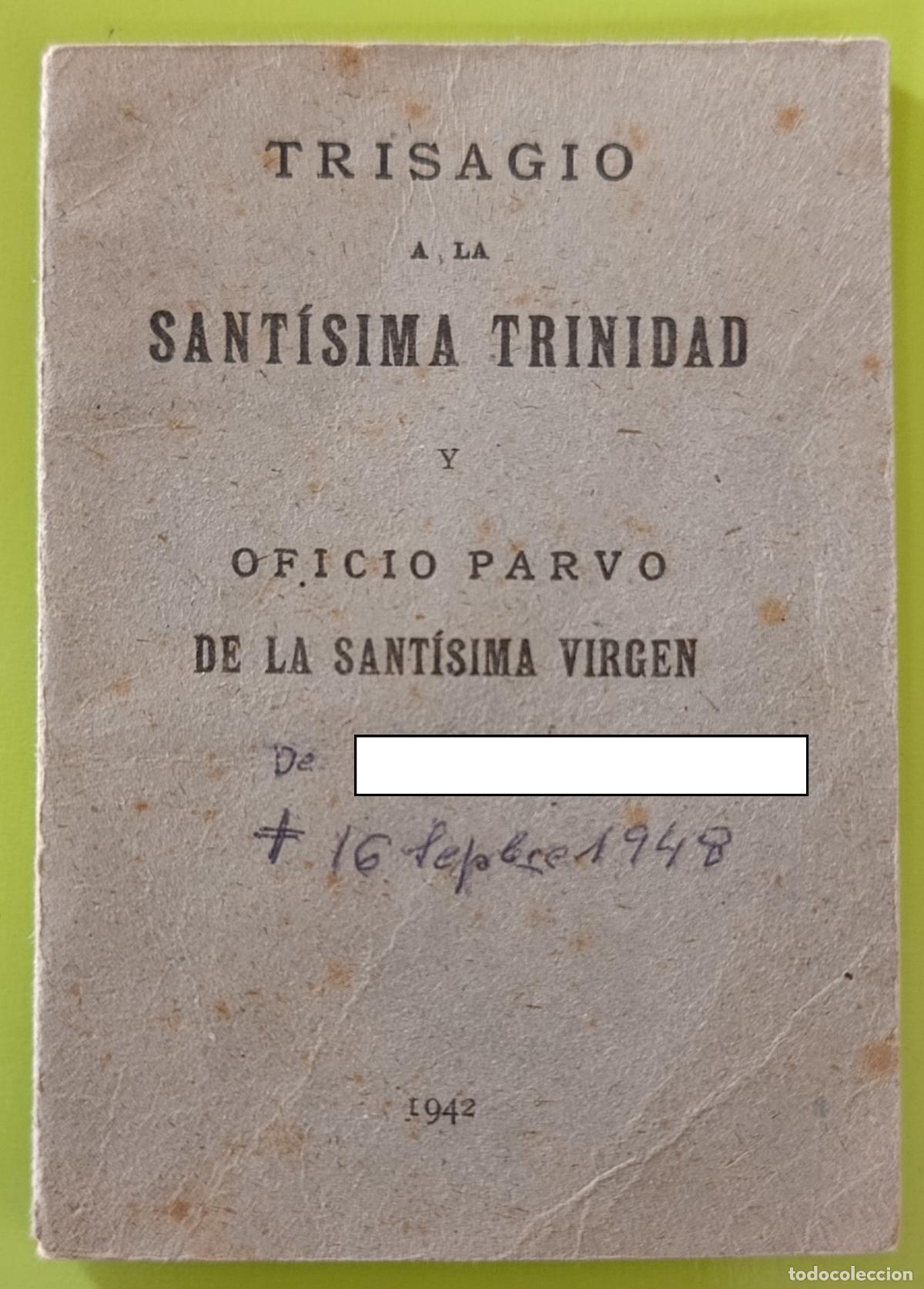 Libros de segunda mano: TRISAGIO A LA SANT&Iacute;SIMA TRINIDAD Y OFICIO PARVO DE LA SANT&Iacute;SIMA V&Iacute;RGEN. 1942
