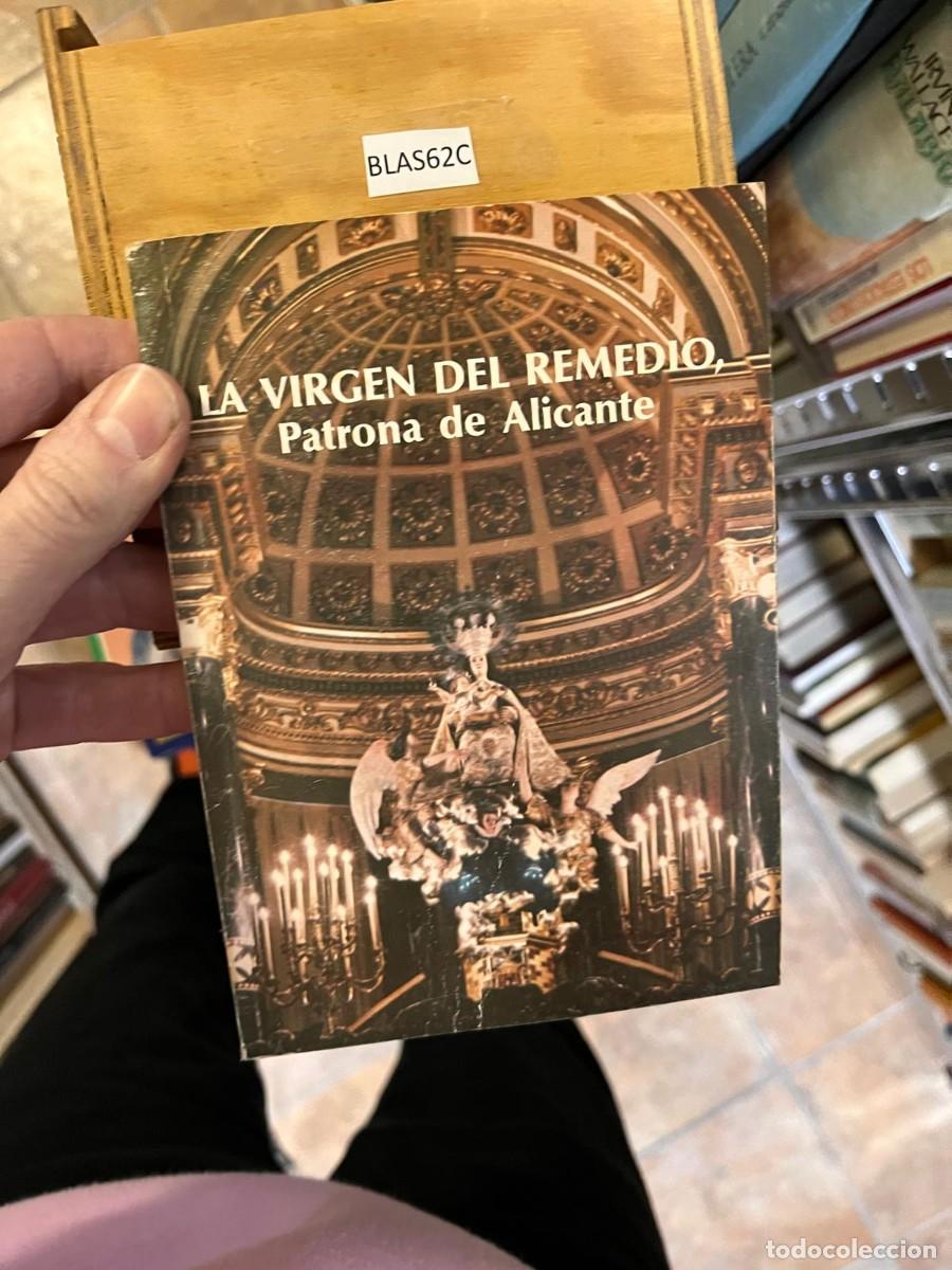 Libros de segunda mano: BLAS62C LA VIRGEN DEL REMEDIO, Patrona de Alicante