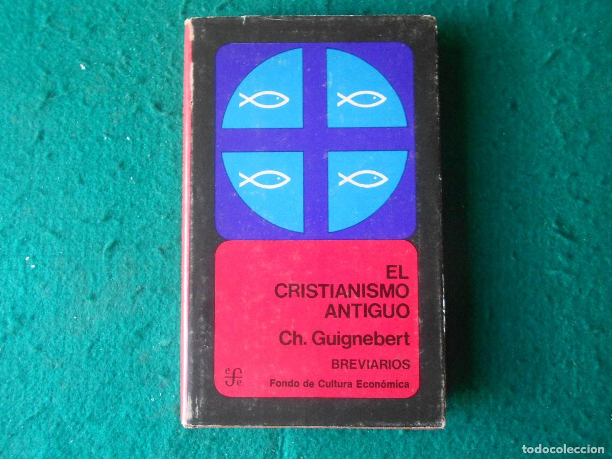 Libros de segunda mano: EL CRISTIANISMO ANTIGUO - CH. GUIGNEBERT - BREVIARIOS - 1975