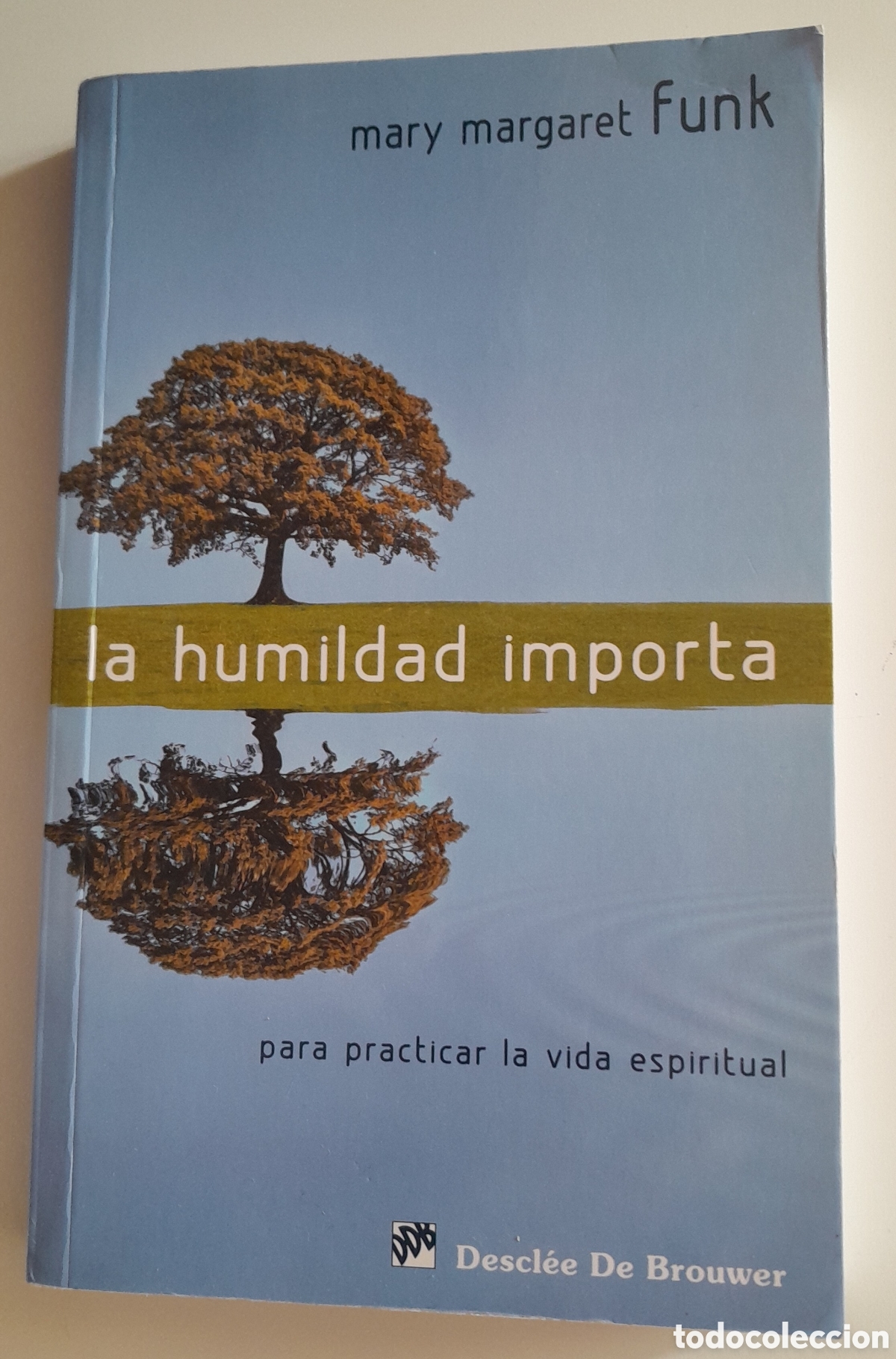 Libros de segunda mano: LA HUMILDAD IMPORTA. MARY MARGARET FUNK. DESCL&Eacute;E DE BROWNER