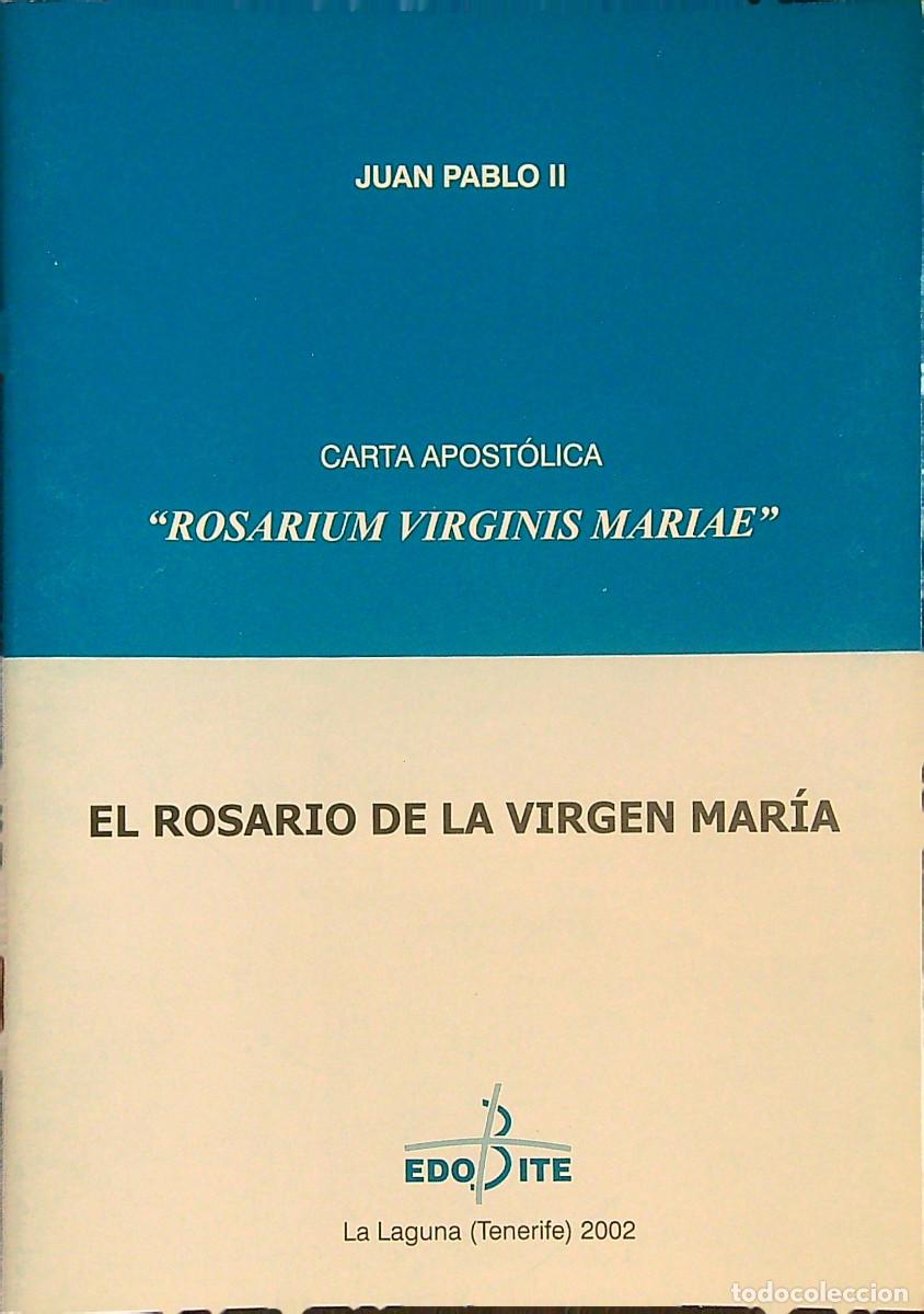 Libros de segunda mano: EL ROSARIO DE LA VIRGEN MAR&Iacute;A - JUAN PABLO II - CARTA APOST&Oacute;LICA ROSARIUM VIRGINIS MARIAE - CANARIAS