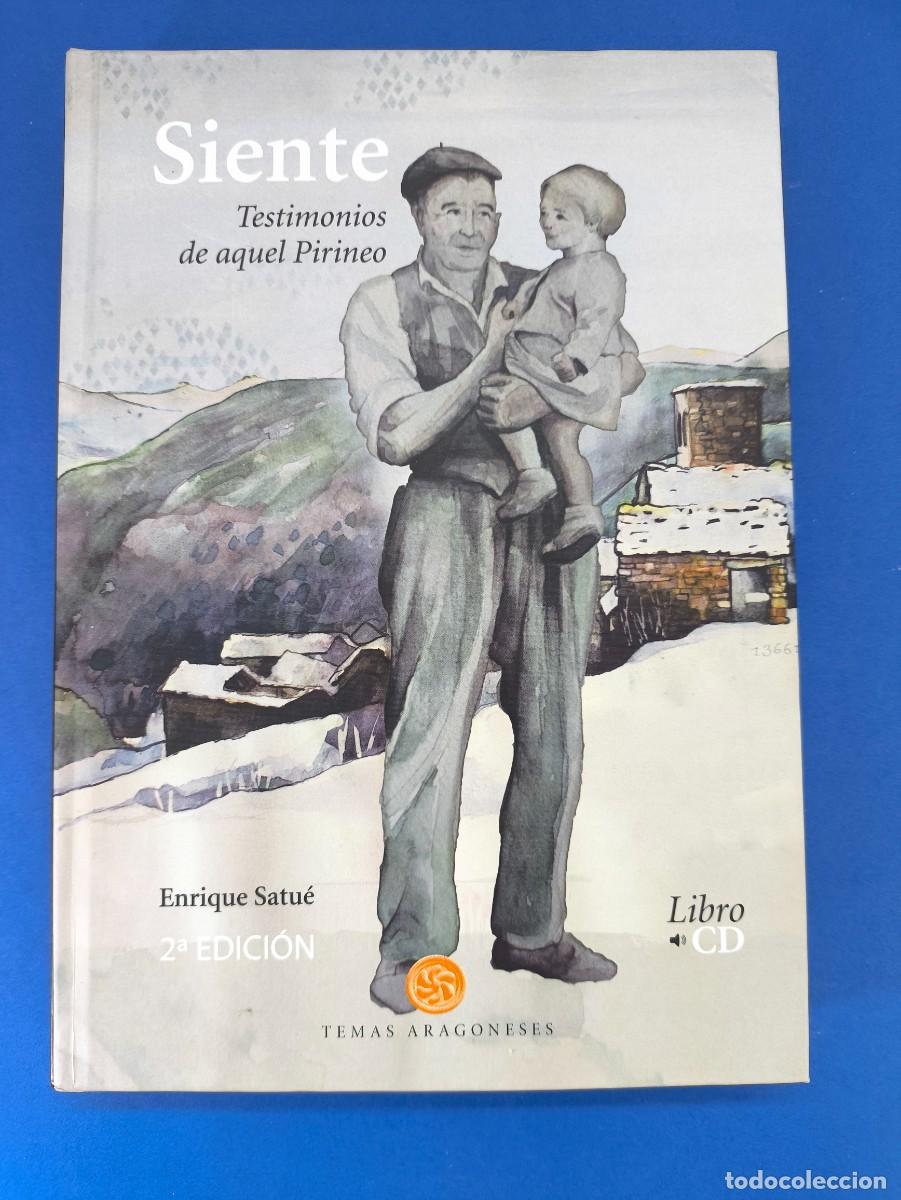 Libros de segunda mano: SIENTE, TESTIMONIOS DE AQUEL PIRINEO / ENRIQUE SATU&Eacute; / 2&ordf;ed.2017. PRAMES. CONTIENE CD