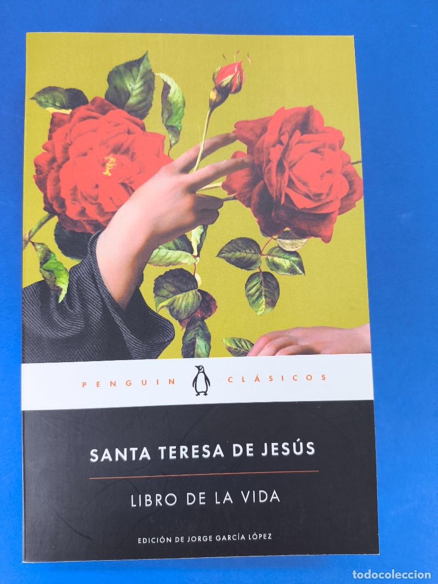 Libros de segunda mano: LIBRO DE LA VIDA / SANTA TERESA DE JES&Uacute;S / EDICI&Oacute;N DE JORGE GARC&Iacute;A L&Oacute;PEZ / 2021. PENGUIN