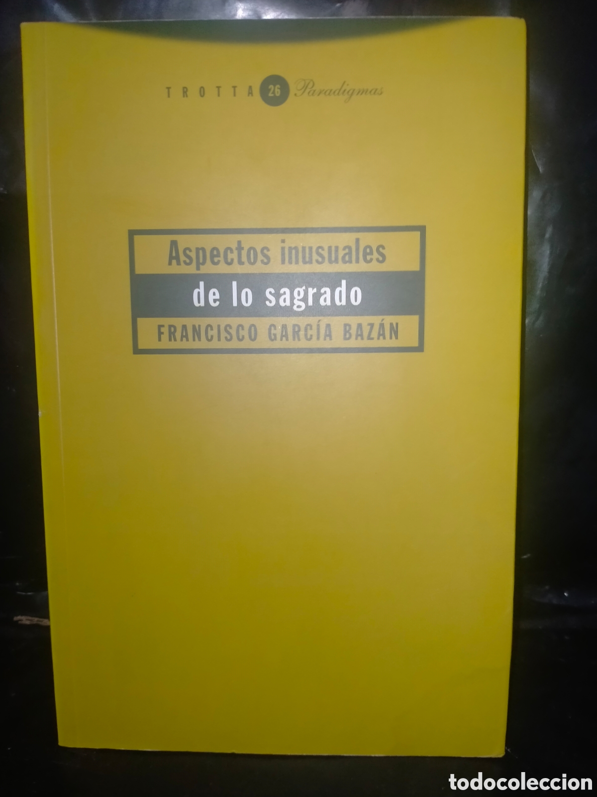 Libros de segunda mano: F. G. BAZAN. ASPECTOS INUSUALES DE LOS SAGRADO .TROTTA