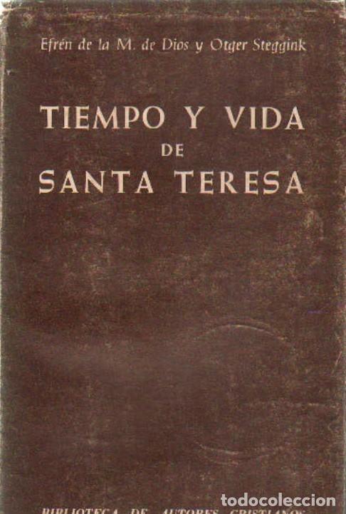 Libros de segunda mano: TIEMPO Y VIDA DE SANTA TERESA. DE LA M. DE DIOS, EFR&Eacute;N / STEGGINK, OTGER. A-RE-2439