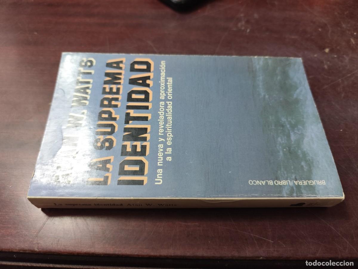 Libros de segunda mano: LA SUPREMA IDENTIDAD / ALAN W.WATTS / CJA 428 / BRUGUERA
