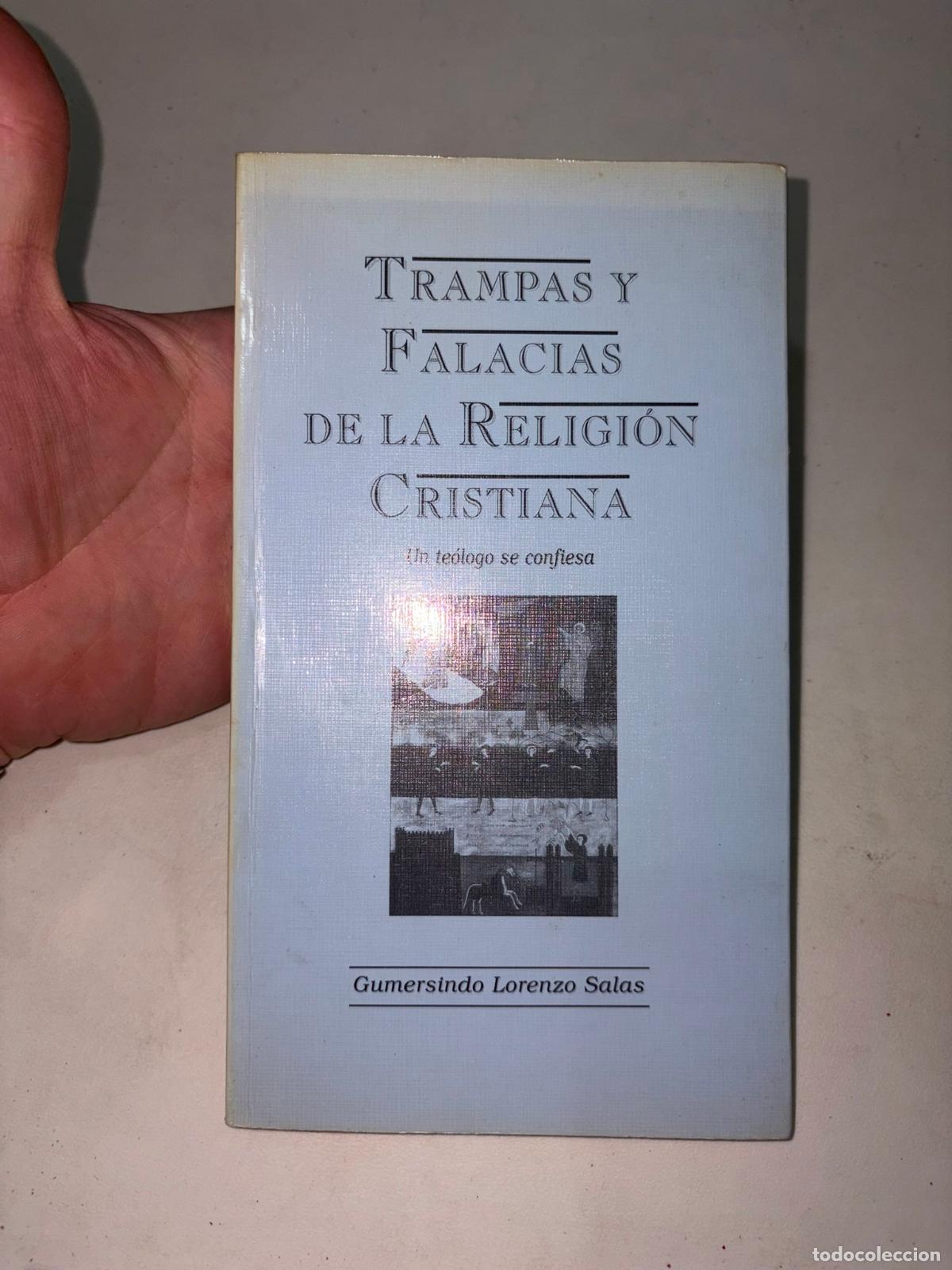 Libros de segunda mano: Trampas y falacias de la religi&oacute;n cristiana: un te&oacute;logo se confiesa.- Lorenzo Salas, Gumersindo Dedi