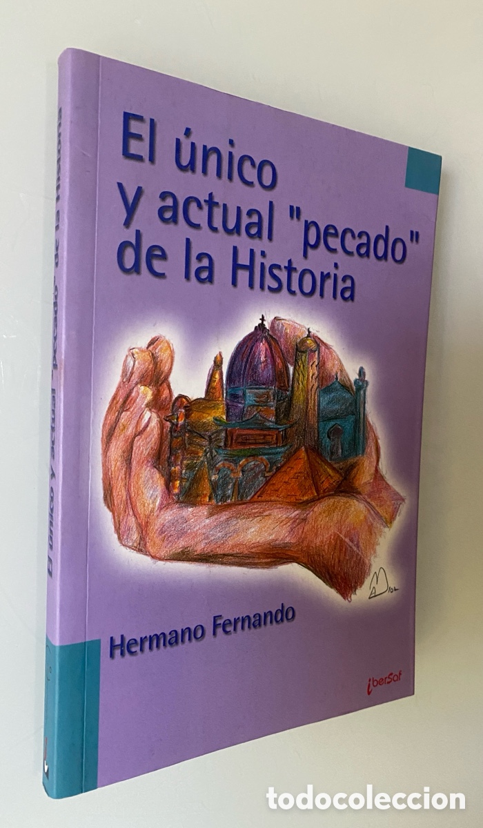 Libros de segunda mano: El &uacute;nico y actual pecado de la Historia - FERNANDO, Hermano
