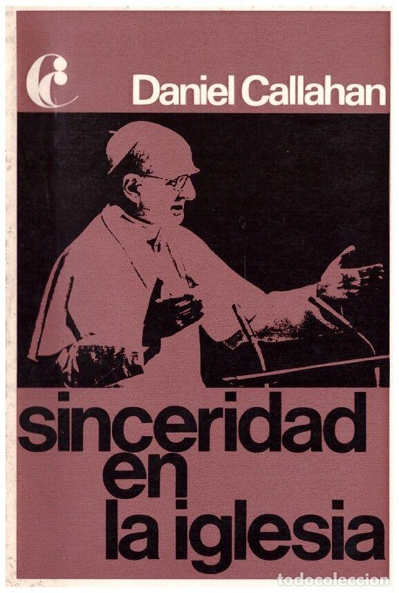 Libri di seconda mano: Sinceridad en la iglesia - Daniel Callahan - Ed. Pen&iacute;nsula - 1967, 1&ordf; ed. - Compromiso cristiano.